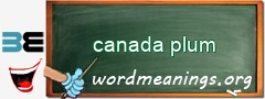 WordMeaning blackboard for canada plum